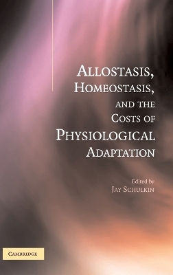 Allostasis, Homeostasis, and the Costs of Physiological Adaptation - 