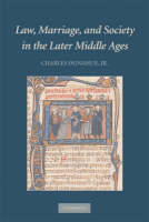 Law, Marriage, and Society in the Later Middle Ages - Jr. Donahue  Charles  Jr