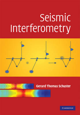 Seismic Interferometry - Gerard Thomas Schuster