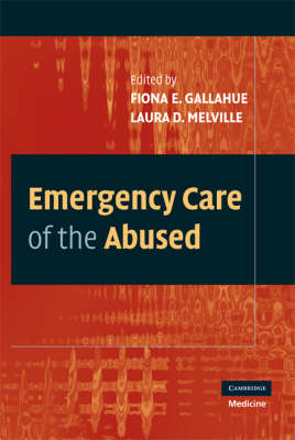 Emergency Care of the Abused - Laura Melville, Fiona E. Gallahue