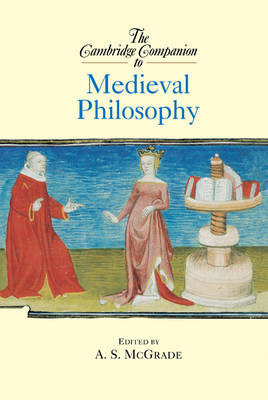 The Cambridge Companion to Medieval Philosophy - 