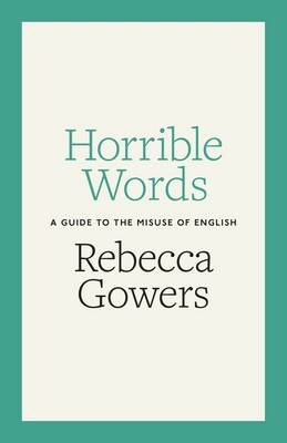 Horrible Words -  Rebecca Gowers