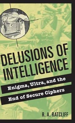 Delusions of Intelligence - R. A. Ratcliff