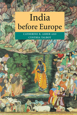 India before Europe - Catherine B. Asher, Cynthia Talbot