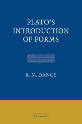 Plato's Introduction of Forms - R. M. Dancy