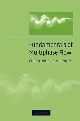 Fundamentals of Multiphase Flow - Christopher E. Brennen