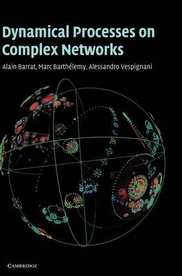 Dynamical Processes on Complex Networks - Alain Barrat, Marc Barthélemy, Alessandro Vespignani