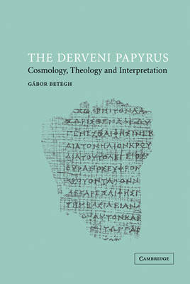 The Derveni Papyrus - Gábor Betegh