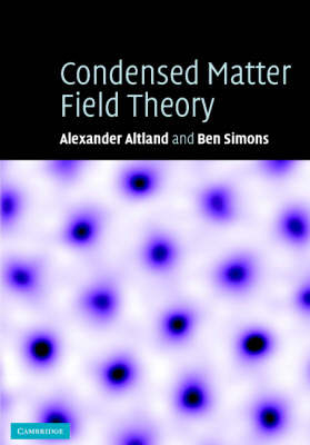 Condensed Matter Field Theory - Alexander Altland, Ben Simons