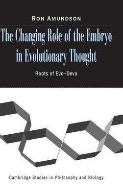 The Changing Role of the Embryo in Evolutionary Thought - Ron Amundson