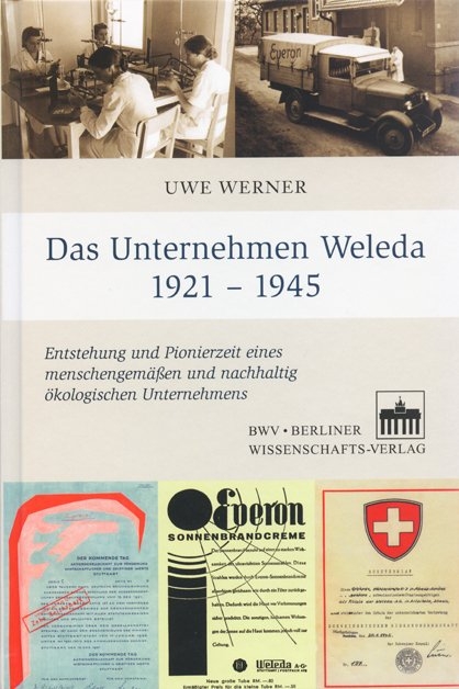 Das Unternehmen Weleda 1921 - 1945 - Uwe Werner