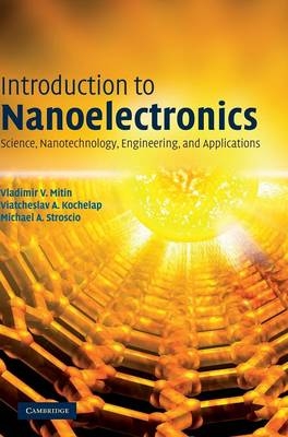 Introduction to Nanoelectronics - Vladimir V. Mitin, Viatcheslav A. Kochelap, Michael A. Stroscio