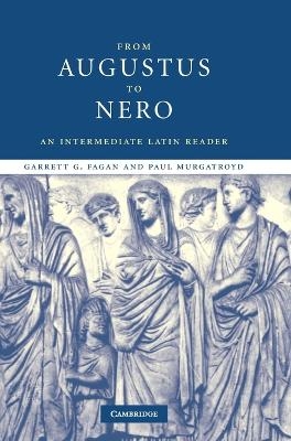 From Augustus to Nero - Garrett G. Fagan, Paul Murgatroyd