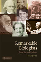 Remarkable Biologists - Ioan James