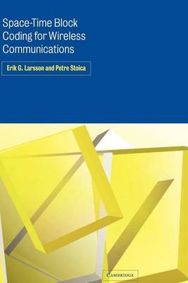 Space-Time Block Coding for Wireless Communications - Erik G. Larsson, Petre Stoica