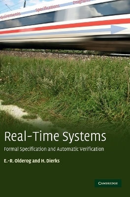 Real-Time Systems - Ernst-Rüdiger Olderog, Henning Dierks