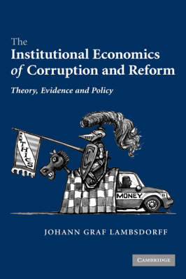 The Institutional Economics of Corruption and Reform - Johann Graf Lambsdorff