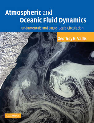 Atmospheric and Oceanic Fluid Dynamics - Geoffrey K. Vallis