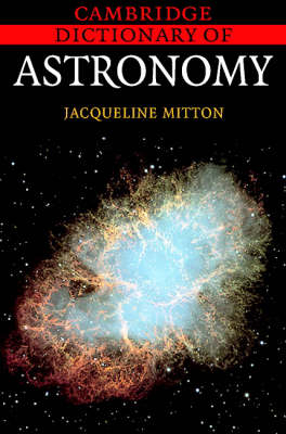 Cambridge Dictionary of Astronomy - Jacqueline Mitton