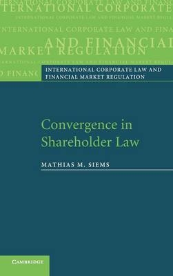 Convergence in Shareholder Law - Mathias M. Siems