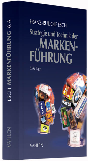 Strategie und Technik der Markenführung - Franz-Rudolf Esch