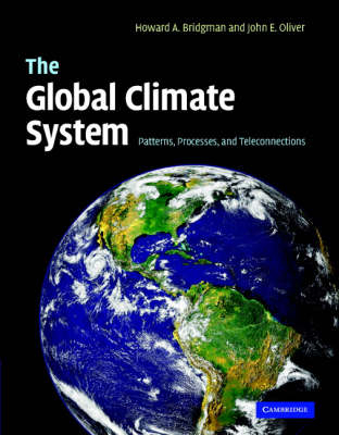 The Global Climate System - Howard A. Bridgman, John E. Oliver