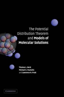 The Potential Distribution Theorem and Models of Molecular Solutions - Tom L. Beck, Michael E. Paulaitis, Lawrence R. Pratt