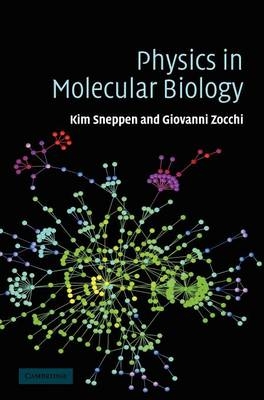 Physics in Molecular Biology - Kim Sneppen, Giovanni Zocchi