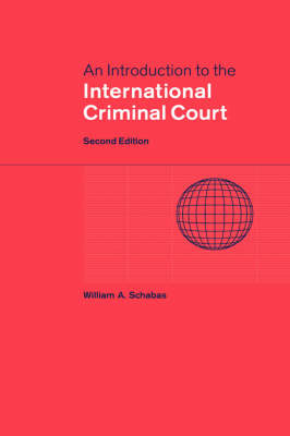 An Introduction to the International Criminal Court - William A. Schabas