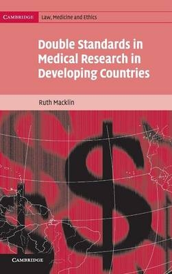 Double Standards in Medical Research in Developing Countries - Ruth Macklin