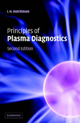 Principles of Plasma Diagnostics - I. H. Hutchinson