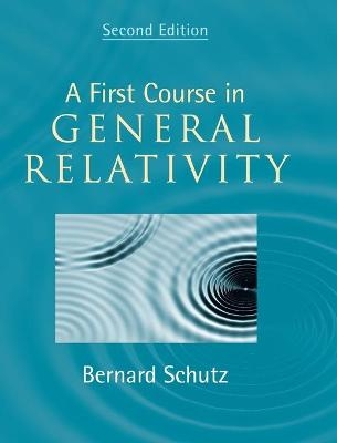 A First Course in General Relativity - Bernard Schutz