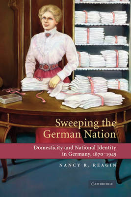 Sweeping the German Nation - Nancy R. Reagin