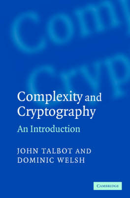 Complexity and Cryptography - John Talbot, Dominic Welsh