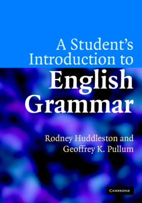 A Student's Introduction to English Grammar - Rodney Huddleston, Geoffrey K. Pullum