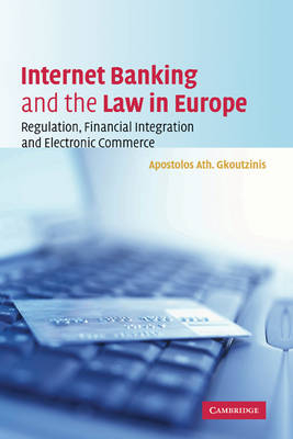 Internet Banking and the Law in Europe - Apostolos Ath. Gkoutzinis