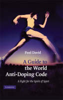 A Guide to the World Anti-Doping Code - Paul David