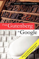 From Gutenberg to Google - Peter L. Shillingsburg