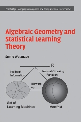 Algebraic Geometry and Statistical Learning Theory - Sumio Watanabe