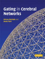 Gating in Cerebral Networks - Mircea Steriade, Denis Pare