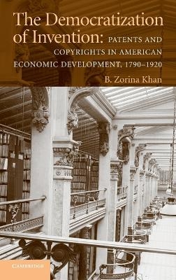 The Democratization of Invention - B. Zorina Khan