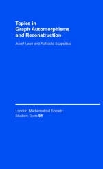 Topics in Graph Automorphisms and Reconstruction - Josef Lauri, Raffaele Scapellato