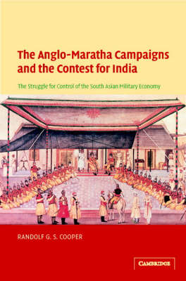 The Anglo-Maratha Campaigns and the Contest for India - Randolf G. S. Cooper