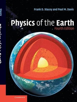 Physics of the Earth - Frank D. Stacey, Paul M. Davis