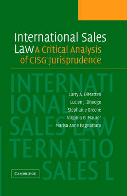 International Sales Law - Larry A. DiMatteo, Lucien Dhooge, Stephanie Greene, Virginia Maurer, Marisa Pagnattaro