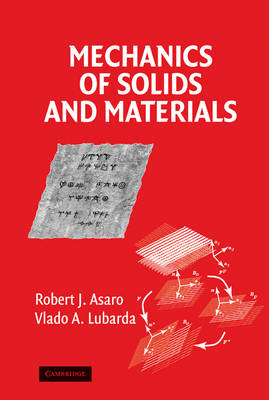 Mechanics of Solids and Materials - Robert Asaro, Vlado Lubarda