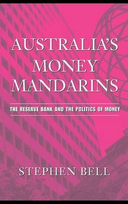 Australia's Money Mandarins - Stephen Bell