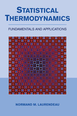 Statistical Thermodynamics - Normand M. Laurendeau