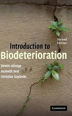 Introduction to Biodeterioration - Dennis Allsopp, Kenneth J. Seal, Christine C. Gaylarde