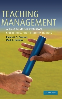 Teaching Management - James G. S. Clawson, Mark E. Haskins